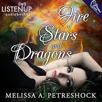 Fire Of Stars And Dragons Stars And Souls Book 1 Audible Audio Edition Melissa Petreshock Casey Holloway Daniel Thomas May Kevin Stillwell Listenup Audiobooks Audible Audiobooks Amazon Com