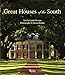 Great Houses of the South by Laurie Ossman, Steven Brooke