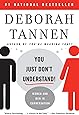 You Just Don't Understand: Women and Men in Conversation