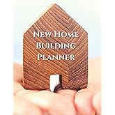 NEW HOME BUILDING PLANNER: & All in One Design Journal and 24 Month Planner for New Home Building and House design.