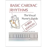 Basic Cardiac Rhythms: The Visual Nurse's Guide 3RD EDITION