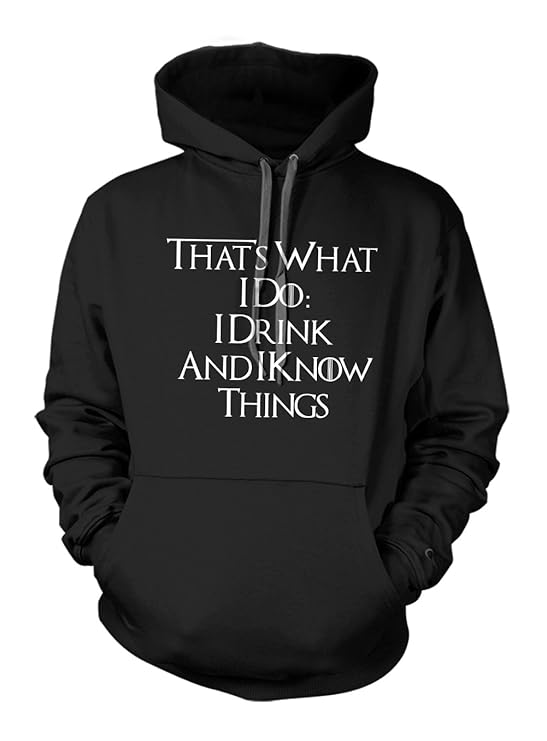Teequote That's What I Do I Drink and I Know Things Hoodie Sweatshirt