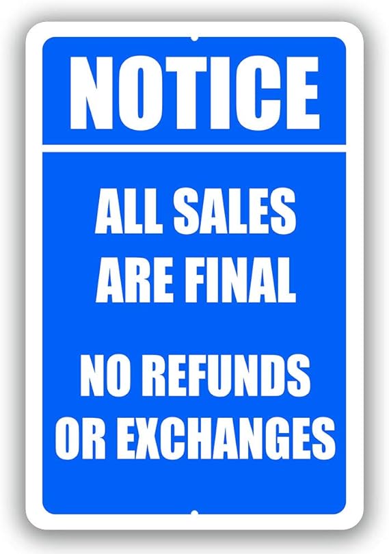 Notice All Sales are Final No Refunds Or