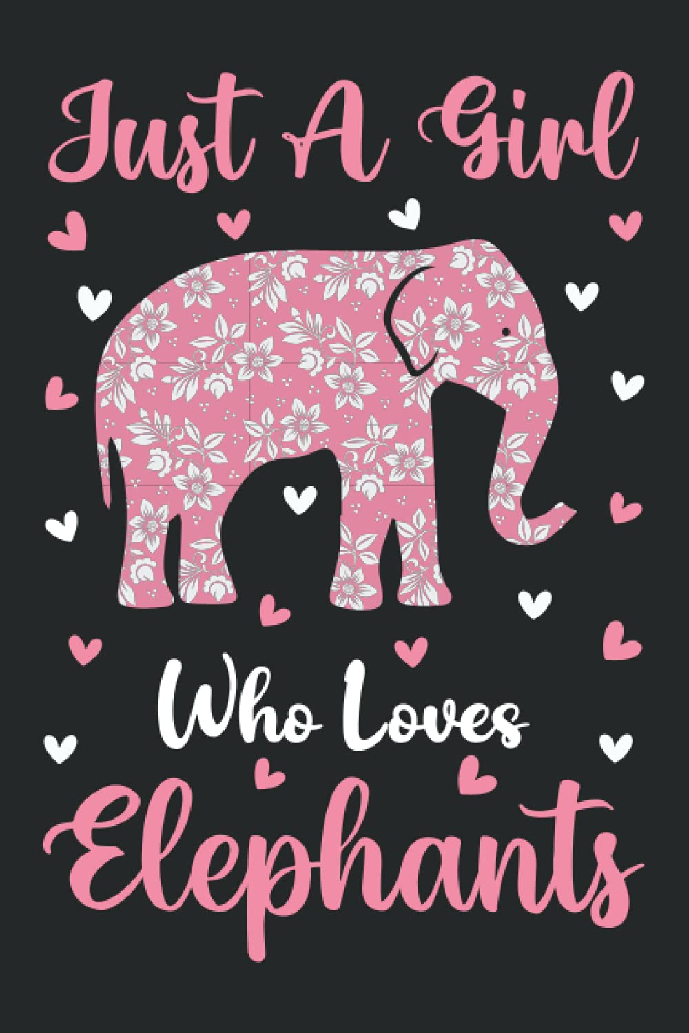 Elephants Notebook: Just A Girl Who Loves Elephants Notebook Journal For Women Girls Kids: Elephants Notebook Journal Dairy - 110 Page Paperback Notebook - (6"x9")