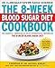 The 8-Week Blood Sugar Diet Cookbook