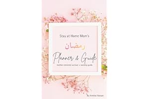 Stay at Home Mom's Ramadhan Planner and Guide: A Faith-Centered journal for Muslim Mothers