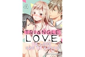 Triangle Love Vol.01 (TL Manga): To Love and Be Loved
