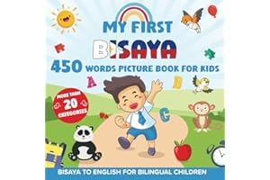 My First Bisaya 450 Words Picture Book for Kids: Establishing the Basis to Learn Bisaya Cebuano Language With Over 20 categor