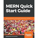 MERN Quick Start Guide: Build web applications with MongoDB, Express.js, React, and Node