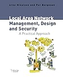 Local Area Network Management, Design & Security