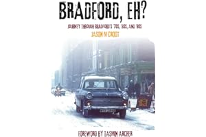 BRADFORD, EH?: Journey through the ’70s, ’80s, and ’90s