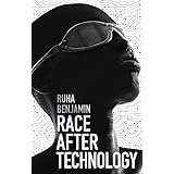 Race After Technology: Abolitionist Tools for the New Jim Code