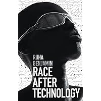 Race After Technology: Abolitionist Tools for the New Jim Code