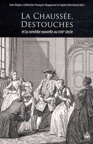 La Chaussée, Destouches et la comédie nouvelle au XVIIIe siècle