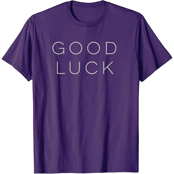 Amazon.com: Good Luck Tee Shirt T-Shirt : Clothing, Shoes & Jewelry