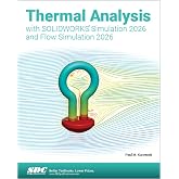 Thermal Analysis with SOLIDWORKS Simulation 2026 and Flow Simulation 2026