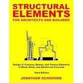 Structural Elements for Architects and Builders: Design of columns, beams, and tension elements in wood, steel, and reinforced concrete