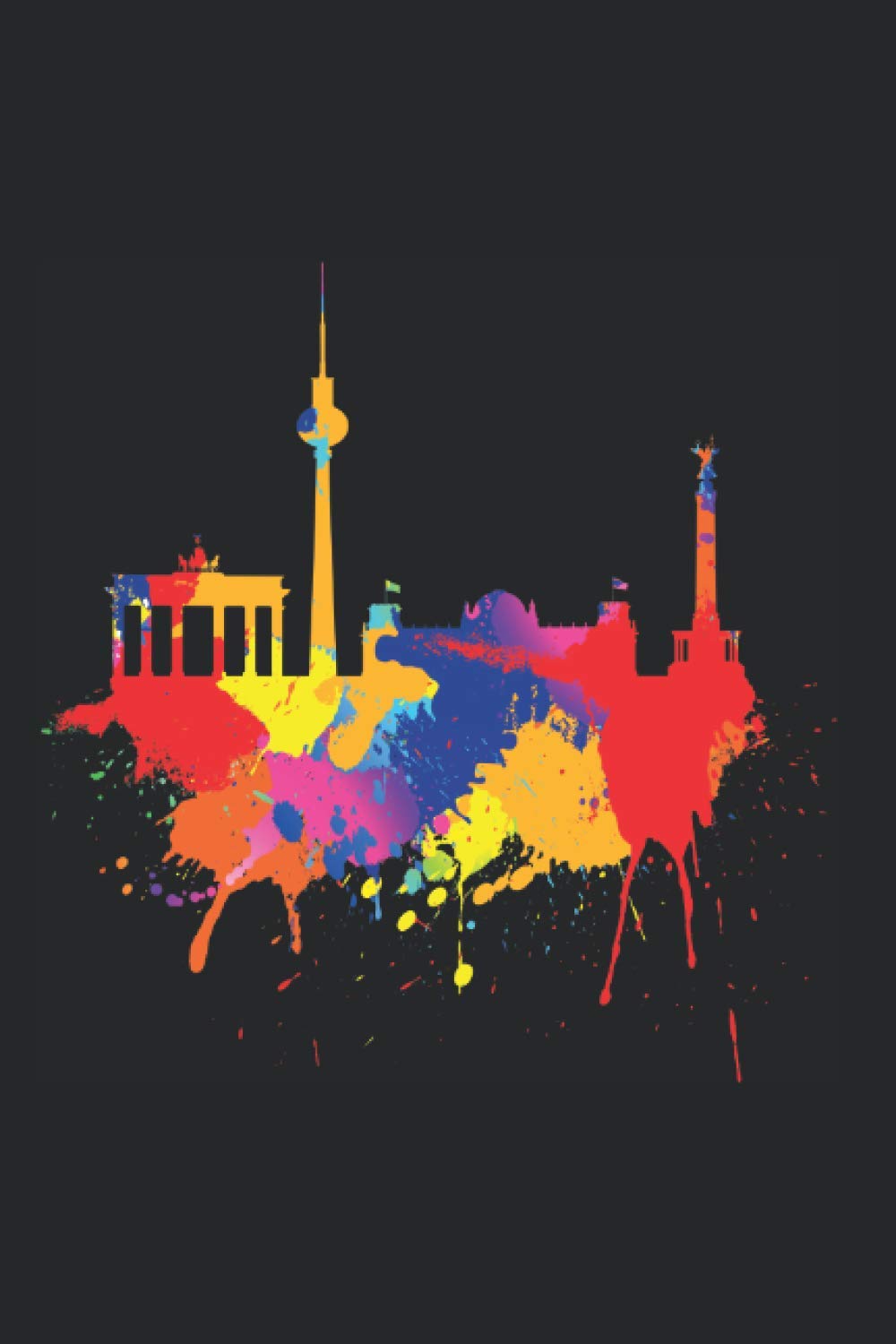 Berlin Skyline Notebook: Berlin Skyline Colored Painting Art Germany I Love Berlin (Ruled Paper, 120 Lined Pages, 6" x 9") City Of Berlin Art & Gift For Berlin Lovers