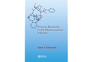 Process Chemistry in the Pharmaceutical Industry
