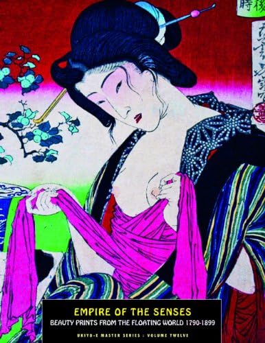 Empire of the Senses : Beauty Prints from the Floating World (Ukiyo-E Masters): 12