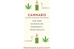 Cannabis (seeing through the smoke): The New Science of Cannabis and Your Health