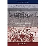 On a Great Battlefield: The Making, Management, and Memory of Gettysburg National Military Park, 1933–2023