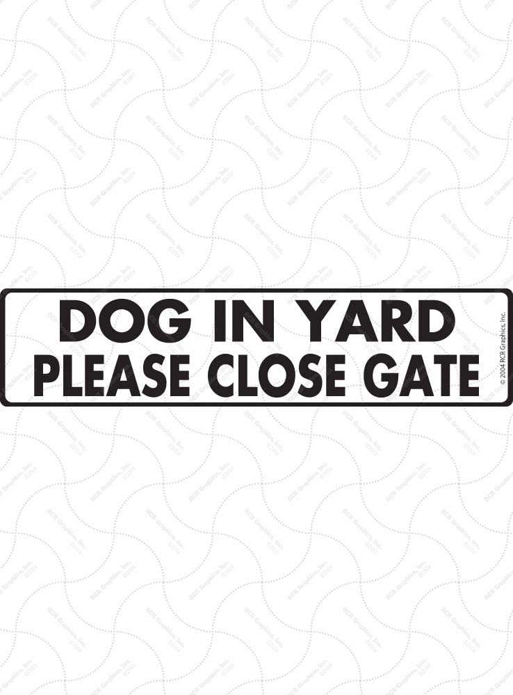 SignsWithAnAttitude Warning! Dog in Yard - Please Close Gate Exterior Aluminum Dog Sign - 12" x 3"