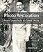 Photo Restoration: From Snapshots to Great Shots