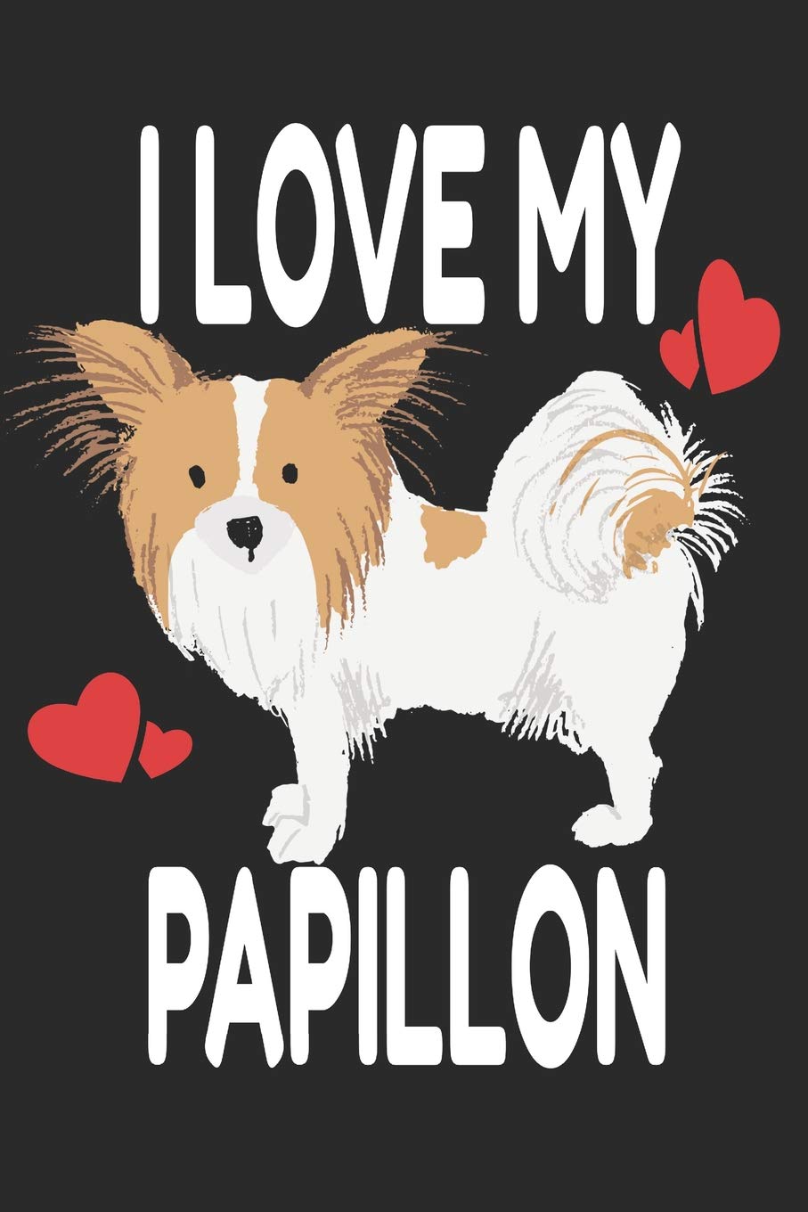 i love my papillon