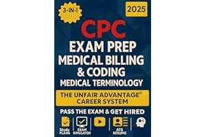 CPC Exam Prep + Medical Billing & Coding + Medical Terminology [3-IN-1]: The Unfair Advantage Career System: Pass the Exam & Get Hired | Exam Simulator, ATS Resume & Interview Kit + Custom AI Coach