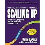 Scaling Up: How a Few Companies Make It...and Why the Rest Don't (Rockefeller Habits 2.0)