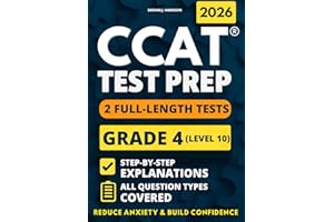 CCAT Grade 4 Test Prep: 2 Full-Length Practice Exams with Detailed Answer Explanations to Reduce Test Anxiety, Master the Tes