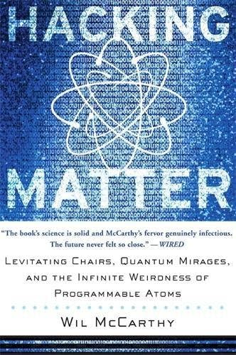 Hacking Matter: Levitating Chairs, Quantum Mirages, and the Infinite Weirdness of Programmable Atoms
