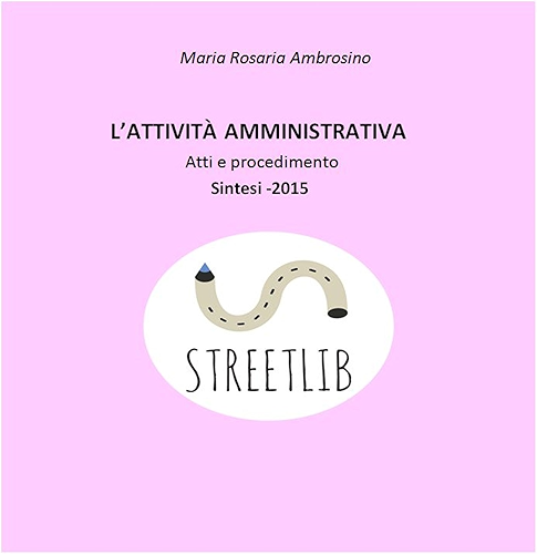 Download L'attività amministrativa. Atti e procedimento. Sintesi- 2015 (Italian Edition) PDF
