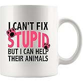 I Can't Fix Stupid But I Can Help Their Animals Veterinary Gifts Veterinarian Vet Animal Doctors Mugs Funny Sarcastic GiftsNovelty Drinkware Ceramic Mug 11 oz White