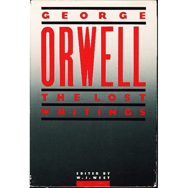 希少　The Lost Writings e Orwell Orwell: The Lost Writings: Orwell, George, West, W. J.