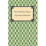 The Federalist Papers [with Biographical Introduction]