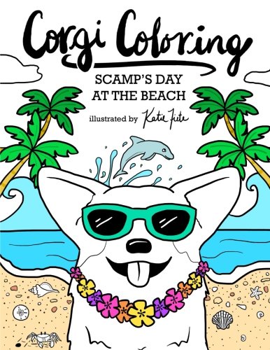 Corgi Coloring: Scamp's Day at the Beach by Katie Fiete