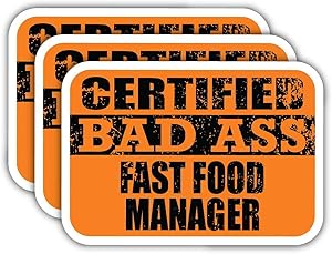 (x3) Certiefied Bad Ass Fast Food Manager Stickers | Cool Funny Occupation Job Career Gift Idea | 3M Sticker Vinyl Decal for Laptops, Hard Hats, Windows, Cars