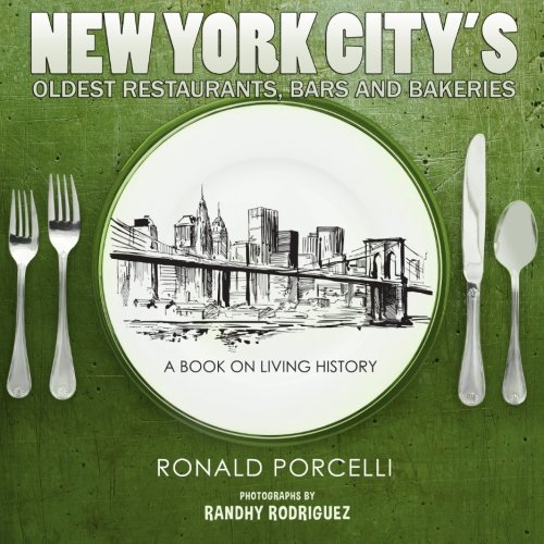 Download New York City's Oldest Restaurants, Bars and Bakeries: A Book on Living History