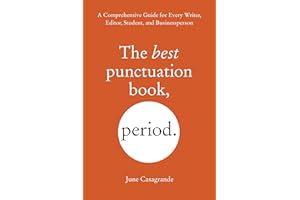 The Best Punctuation Book, Period: A Comprehensive Guide for Every Writer, Editor, Student, and Businessperson