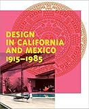 Design in California and Mexico, 1915-1985: Found in Translation by