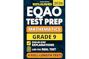EQAO Grade 9 Math Test Prep: 4 Full-Length Practice Exams with Detailed Answer Explanations to Reduce Test Anxiety, Master th
