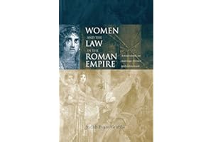 Women and the Law in the Roman Empire: A Sourcebook on Marriage, Divorce and Widowhood