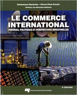Amazon Fr Le Commerce International Theories Politiques Et Perspectives Industrielles Nyahoho Emmanuel Proulx Pierre Paul Deblock Christian Livres