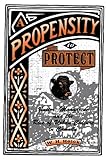 A Propensity to Protect : Butter, Margarine and the Rise of Urban Culture in Canada, Heick, W. H., 0889209944