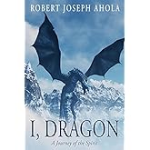 I, Dragon: A Journey of the Spirit