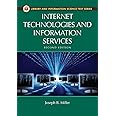 Internet Technologies and Information Services (Library and Information Science Text Series)