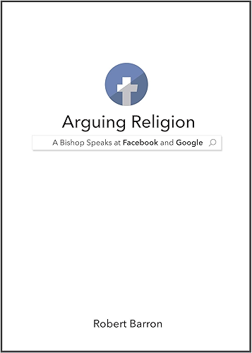 Download Arguing Religion: A Bishop Speaks at Facebook and Google (English Edition) PDF