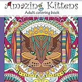 Amazing Kittens: Adult Coloring Book (Stress Relieving) (Volume 6)